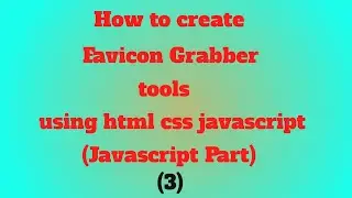 How to create Favicon Grabber tools in Android phone using html css javascript part 3