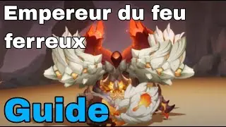 GUIDE BATTRE l'Empereur du Feu Ferreux Genshin Impact FR