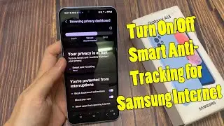 Samsung Galaxy A13: How to Turn On/Off Smart Anti-Tracking for Samsung Internet