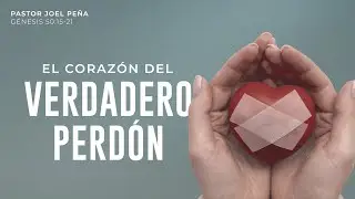 El corazón del verdadero perdón - Pastor Joel Peña | La IBI