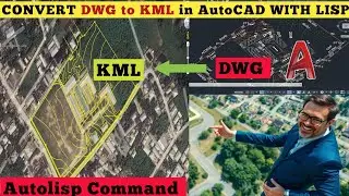 DWG to KML by Lisp || Unlocking AutoCAD hidden Features in 2025