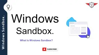 What is a Window Sandbox?  | Windows 11 Sandbox | How to enable Windows 11 Sandbox?  Windows sandbox