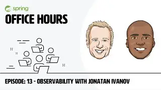 Spring Office Hours: Episode 13 - Observability with Jonatan Ivanov