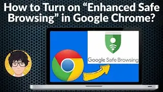 How to Turn on Enhanced Safe Browsing in Google Chrome | Enhanced Safe Browsing Chrome | Chrome