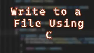 How to Write to a File Using C