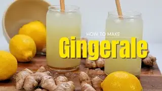 How to Make Ginger Ale