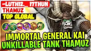 Immortal General Kai, Unkillable Tank Build [ Top Global Thamuz ] -Luth12._ 17thun - Mobile Legends