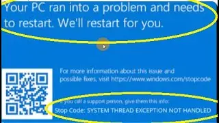 Your PC ran into problem and needs to restart Stop code SYSTEM THREAD EXCEPTION NOT HANDLED