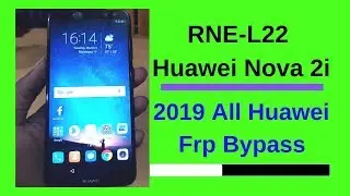 All Huawei Bypass FRP 2019 Huawei Nova 2i (RNE-L22) without PC Or Apk