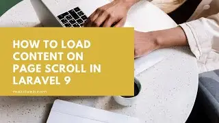 How to Load content on page scroll in Laravel 9