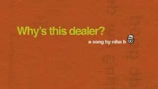 Niko B - Why’s this dealer? (Official Audio)