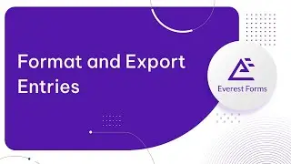 How to Format and Export Entries in Everest Forms
