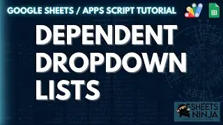 Supercharge Google Sheets with Dependent Dropdowns - Apps Script