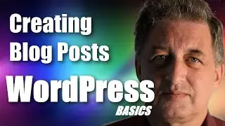 #037 WordPress Tutorial - Creating Blog Posts