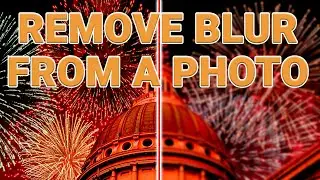 How to Remove Blur from a Photo