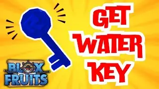 How To Get Water Key In Blox Fruits (Quick Tutorial)