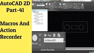 #41 AutoCAD Tutorial- Macros And Action Recorder