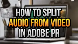 How to seperate audio from your video in Adobe Premiere Pro