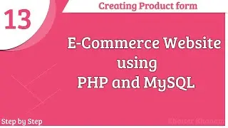 E-Commerce Website using PHP and MySQL || Insert product form || Part -13