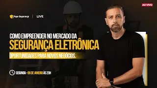 🔴  COMO EMPREENDER NO MERCADO DA SEGURANÇA ELETRÔNICA.