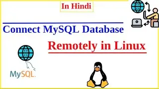 How to Connect MySQL Database Remotely in Linux | in Hindi