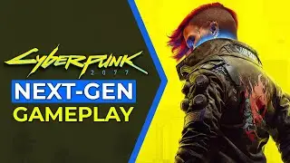 Cyberpunk 2077 Next Gen Gameplay