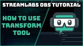 How To Use The Transform Tool - Streamlabs OBS Tutorial