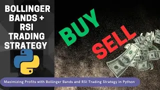 Build a Bollinger Bands and RSI Trading Strategy Using Python