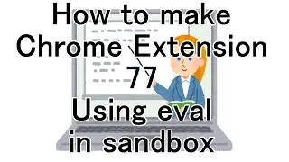 How to make Chrome Extension 77 Using eval in sandbox