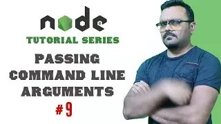 Passing Command Line Arguments Node.js | Part 9 Node Tutorials for Beginners