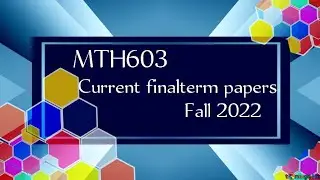 MTH603 Current final term papers fall 2022 || mth603 current papers || mth603currentfinaltermpapers