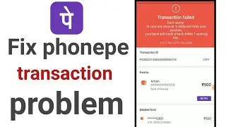 How to solve phonepe to bank transaction error problem