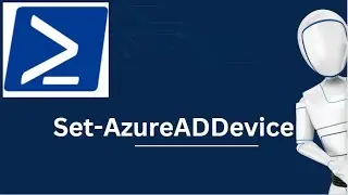 Set-AzureADDevice | Set-AzureADDevice PowerShell Command | Azure PowerShell Commands