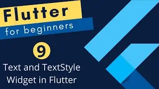 Flutter Tutorial for Beginners #9 - Text and TextStyle Widget Explained in Flutter