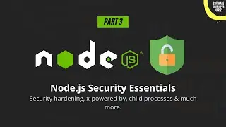 Node.js Security Best Practices #3: child processes, security hardening, leaking server information