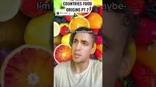 Countries Food Origins Pt 2