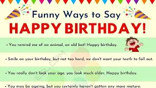 Funny Birthday Wishes for your Friends and Loved Ones | 30+ Funniest Happy Birthday Messages