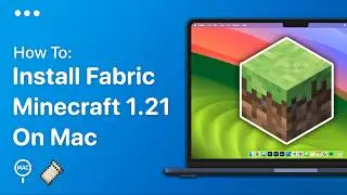 How To Download & Install Fabric Minecraft 1.21.x On Mac - Easy Guide