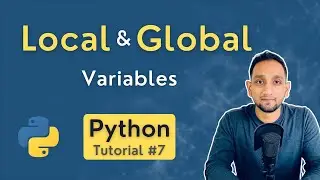 Local and Global Scope in Python | Local and Global Variables | Python Tutorial for Beginners #7