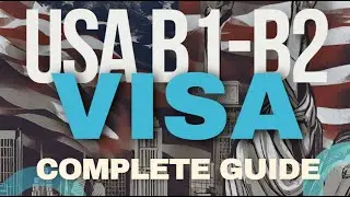 Comprehensive guide to obtain you US B1/B2 visa