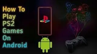 How To Play PS2 Games On Android Phone - NetherSX2 - 60FPS