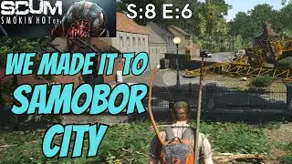 SCUM (Gameplay) S:8 E:6 - We Made It To Samobor City