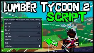 *UPDATE* New Lumber Tycoon 2 Script ✔️ Very OP