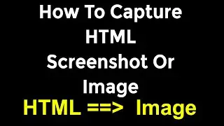 How To Capture HTML Screenshot Or Image Using JavaScript | HTML To Image