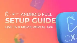 OXOO Android Full Setup Guide | Live Tv and Movie Portal App