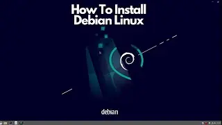 How To Install Debian Linux