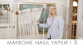 Makrome Nasıl Yapılır I Bölüm 3 I Düğün Hazırlıkları I  Derya Baykal