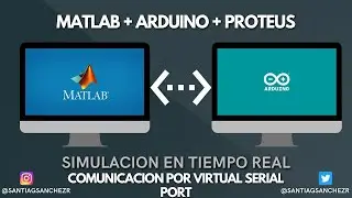 ARDUINO + MATLAB + PROTEUS: SIMULACION, INSTALACION y COMUNICACION por Virtual Serial Port