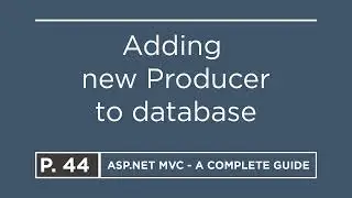 44. Adding New Producer to Database