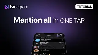 Mention All Peoples From the Chat in Nicegram - #1 Telegram client!